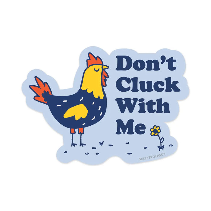 Don't Cluck with Me Sticker