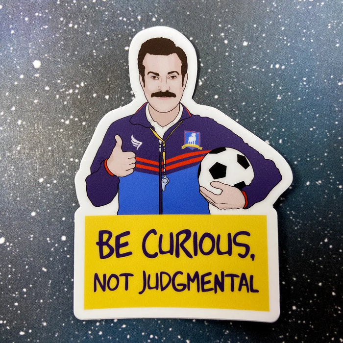 Be Curious, Not Judgemental Sticker