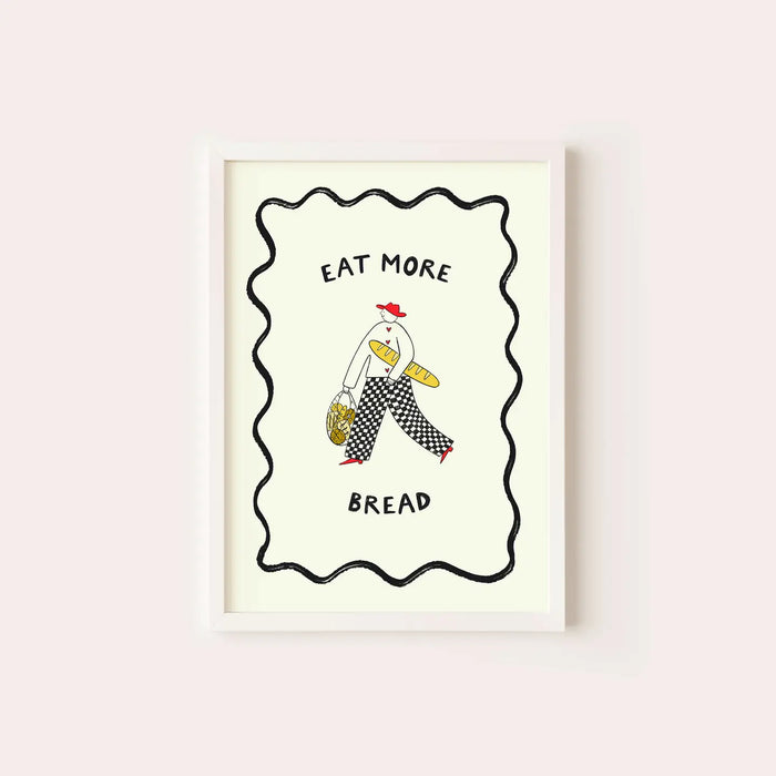 Eat More Bread Art Print