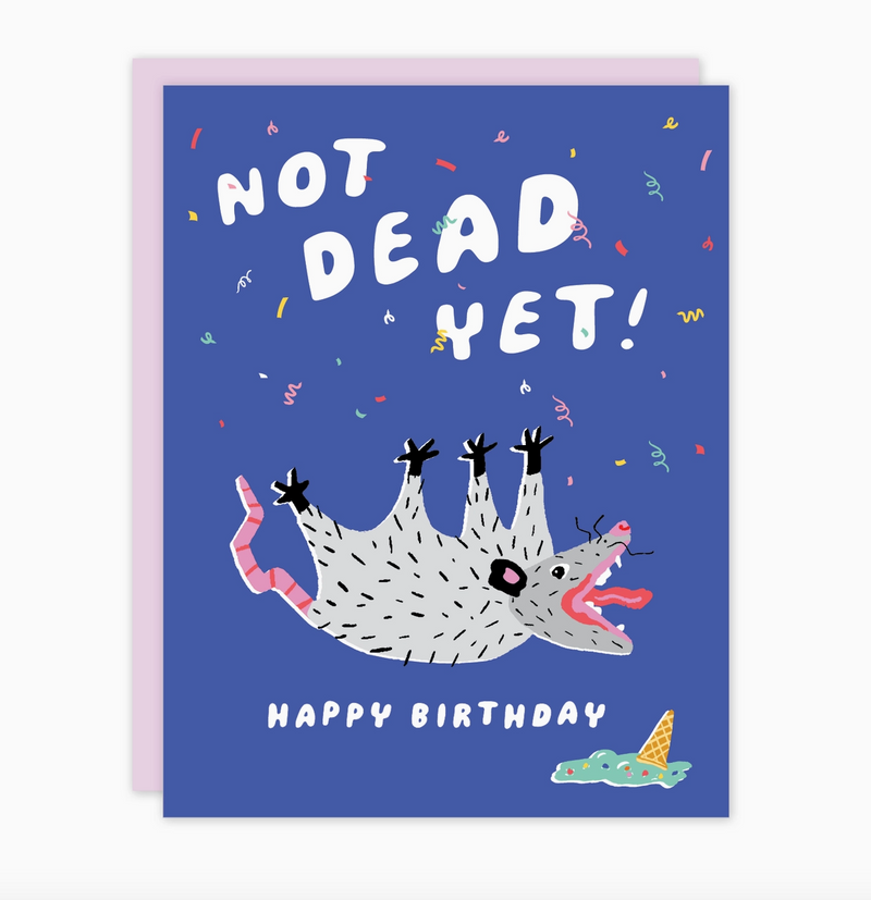 "Not Dead Yet!" Possum Birthday Card
