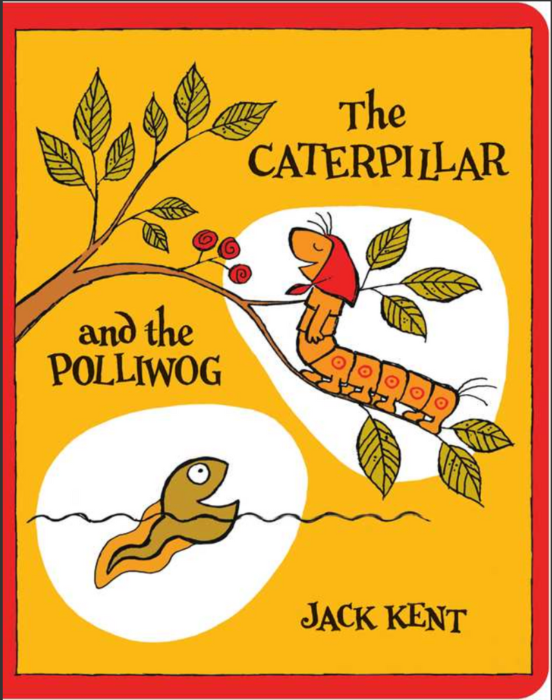 Caterpillar and the Polliwog By Jack Kent
