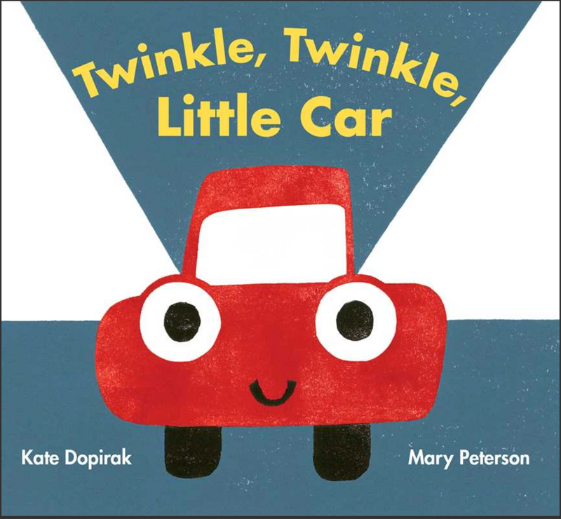 Twinkle, Twinkle, Little Car By Kate Dopirak