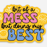 A Bit of a Mess, But Doing My Best Sticker - Needle and Grain