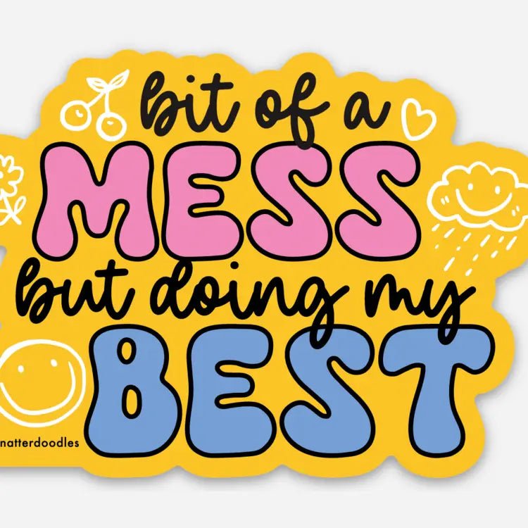 A Bit of a Mess, But Doing My Best Sticker - Needle and Grain