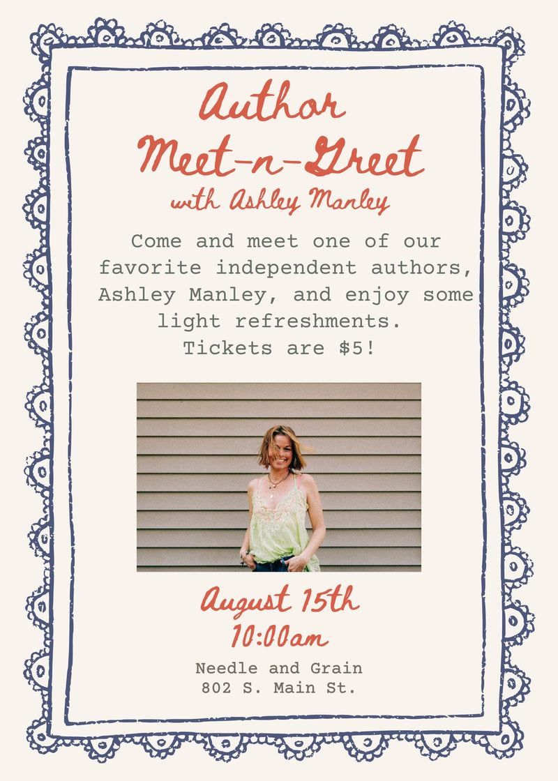 Ashley Manley Meet-n-Greet on August 15, 2026 - Needle and Grain