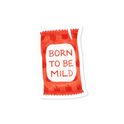Born To Be Mild Vinyl Sticker - Needle and Grain