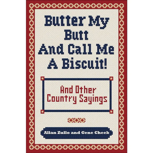 Butter My Butt and Call Me A Biscuit - Needle and Grain