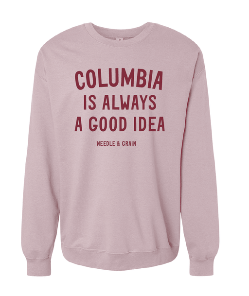 Columbia is a Good Idea Sweatshirt - Needle and Grain