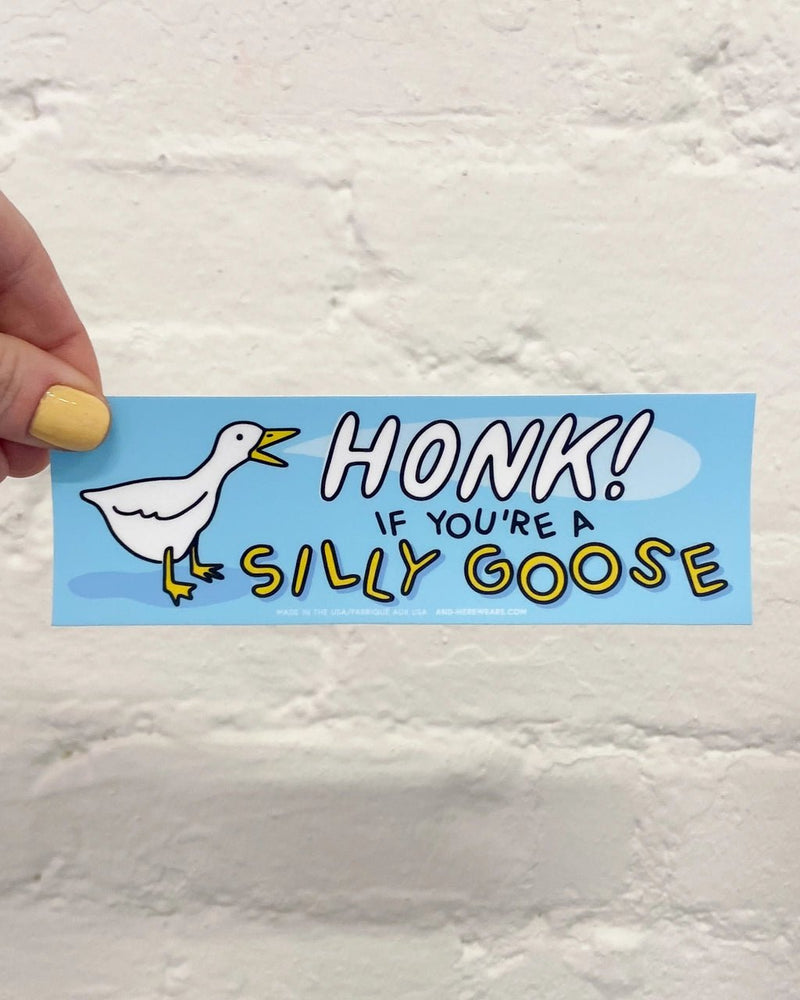 Honk If You’Re Silly Goose Vinyl Bumper Sticker - Made in USA - Needle and Grain