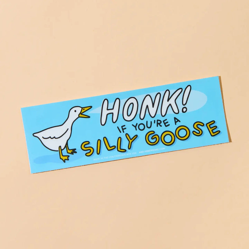 Honk If You’Re Silly Goose Vinyl Bumper Sticker - Made in USA - Needle and Grain