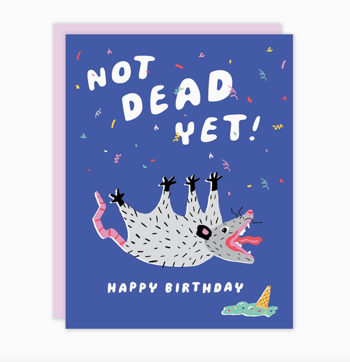"Not Dead Yet!" Possum Birthday Card - Needle and Grain