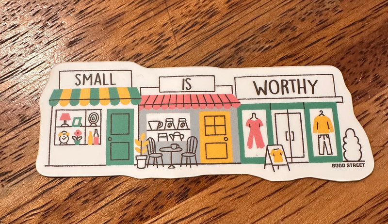 Small is Worthy Sticker