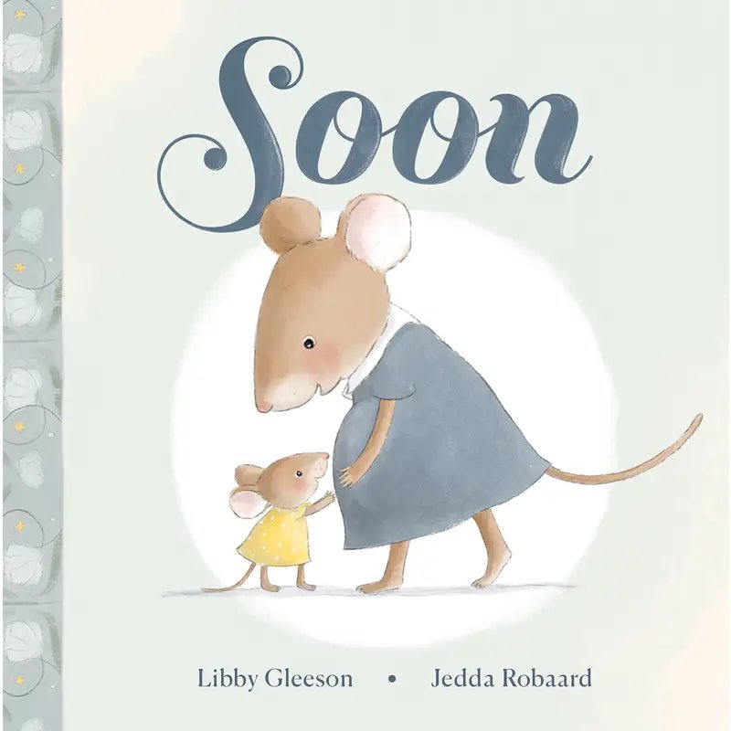 Soon by Libby Gleeson and Jedda Robaard - Needle and Grain