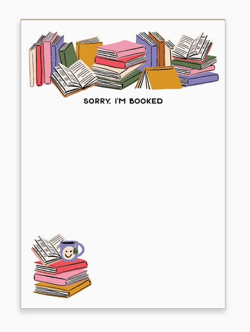 "Sorry, I'm Booked" Bookish Notepad - Needle and Grain