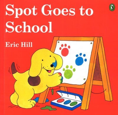 Spot Goes to School by Eric Hill - Needle and Grain