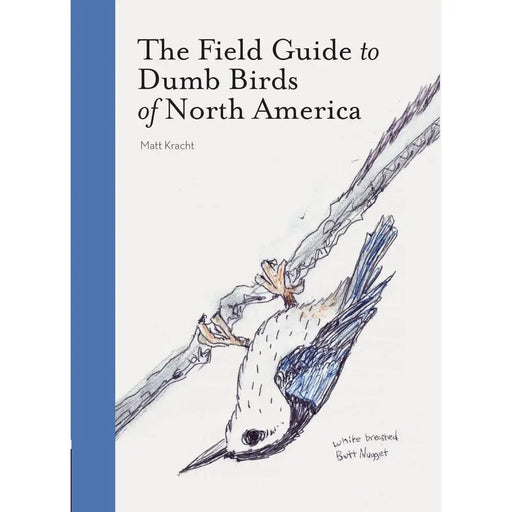 The Field Guide to Dumb Birds of North America - Needle and Grain