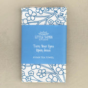 Turn Your Eyes Upon Jesus Hymn Tea Towel - Needle and Grain