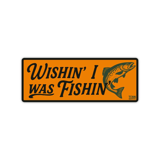 Wishin' I Was Fishin' / Trout Sticker - Needle and Grain