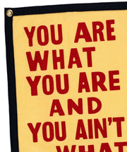 You Are What You Are Camp Flag • John Prine x Oxford Pennant - Needle and Grain