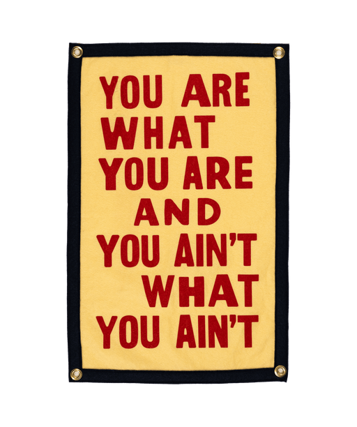 You Are What You Are Camp Flag • John Prine x Oxford Pennant - Needle and Grain