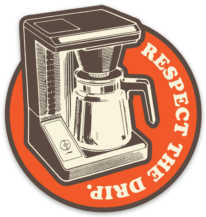 Respect the Drip Coffee Sticker