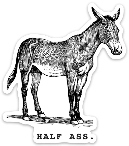 Half Ass Mule Sticker - Needle and Grain