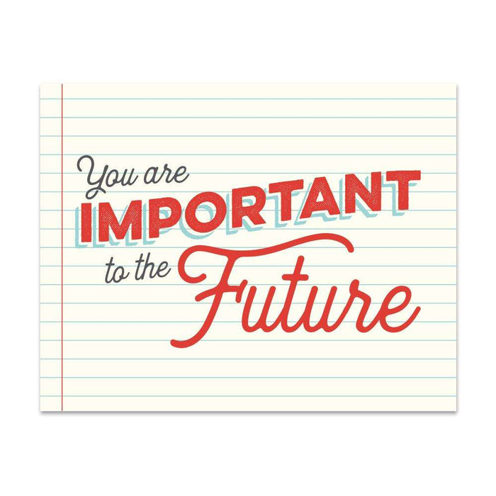 You Are Important To The Future Print