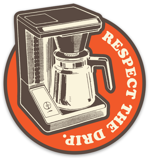 Respect the Drip Coffee Sticker - Needle and Grain